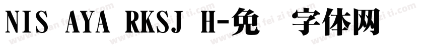 NIS AYA RKSJ H字体转换